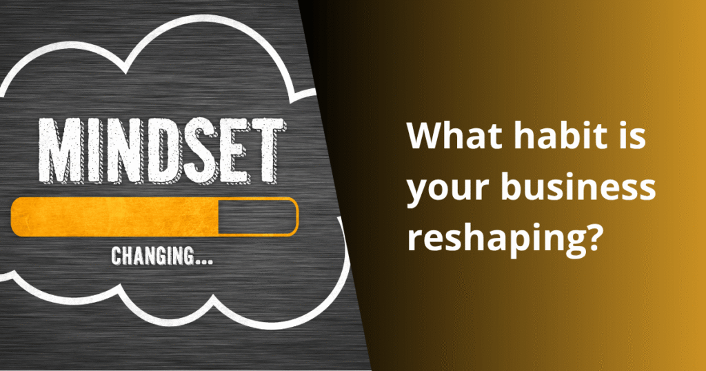 what habit is your business reshaping 1200x630