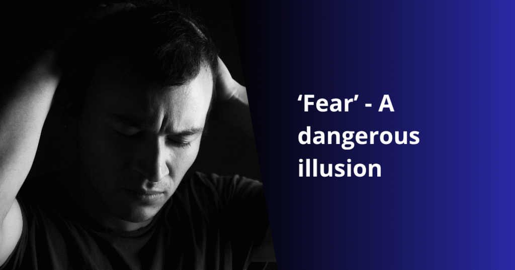 ‘fear’ a dangerous illusion 1200x630